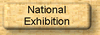 Click here to visit the National Exhibition Gallery
