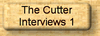 Click here to read Cutter Interview number 1